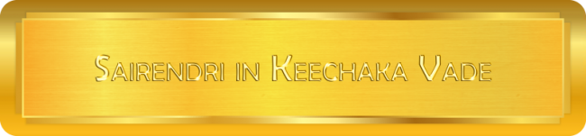 Sairendri in Keechaka Vade